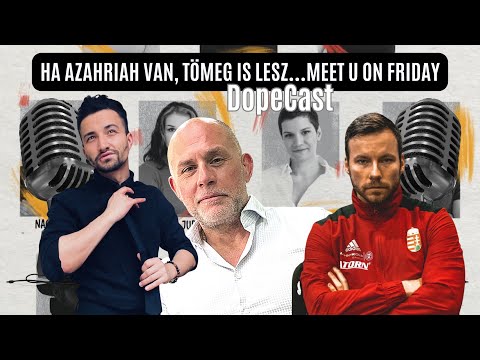 Ha AZAHRIAH van, minden van…Meet U on FRIDAY-DopeCast