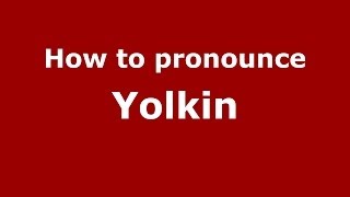 How to pronounce Yolkin