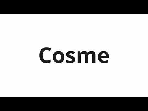 How to pronounce Cosme