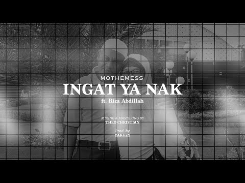 MOTHEMESS FT RIZA ABDILLAH - INGAT YA NAK ( LYRIC VIDEO )