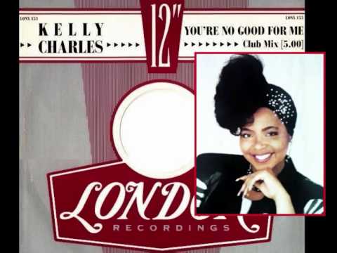 KELLY CHARLES - You're No Good For Me / 12" Club Mix (STEREO)