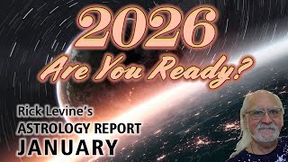 Rick Levine's January Forecast — 2026: ARE YOU READY?