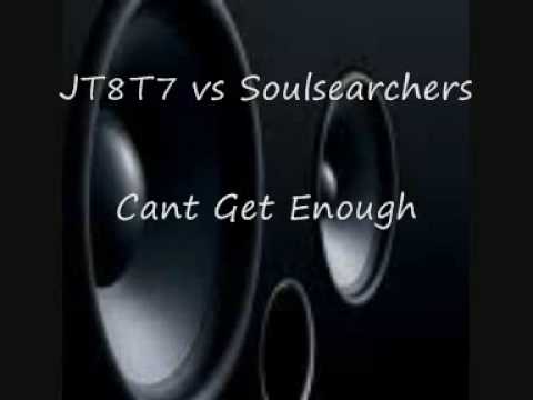 JT8T7 vs Soulsearchers - Cant Get Enough