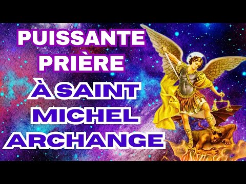 Prière à SAINT MICHEL ARCHANGE - PUISSANTE Prière de PROTECTION DIVINE