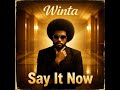 Winta - Say It Now