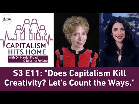 Capitalism Hits Home: Does Capitalism Kill Creativity? Let's Count the Ways.