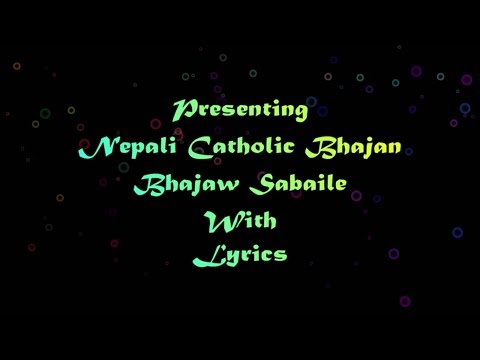 Bhajaw Sabaile Pyaaro Yeshu Naam - Nepali Catholic Bhajan With Lyrics