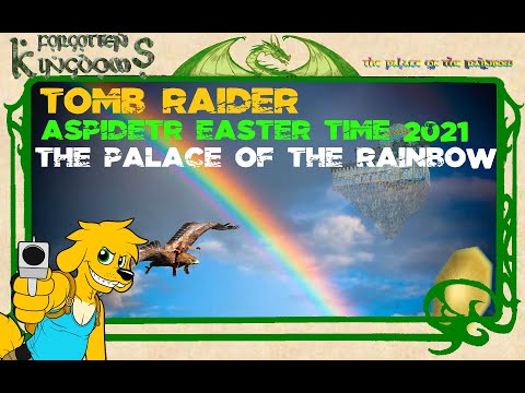 TRLE: Aspidetr Easter Time 2021 - The Palace of the Rainbow