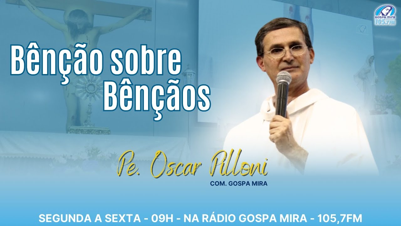 28-01-2025 - BENÇÃO SOBRE BENÇÃOS - PADRE OSCAR