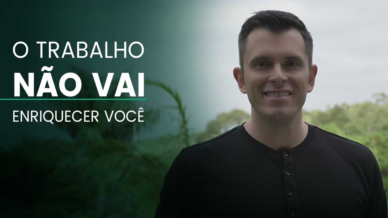 O trabalho não vai enriquecer você