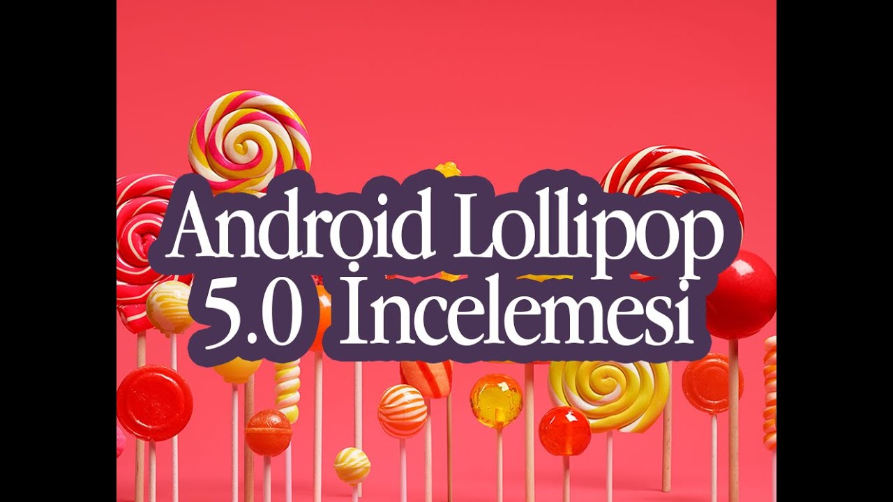 Android 5.0 Lollipop İncelemesi