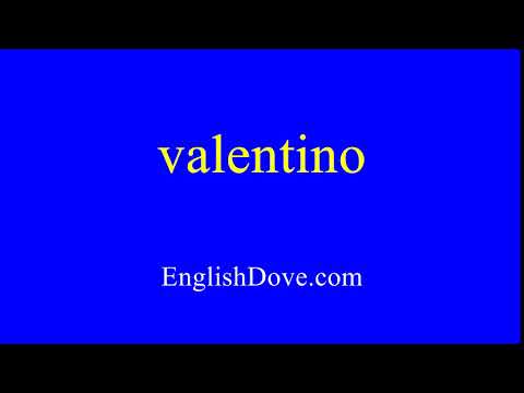 How to pronounce valentino in American English.