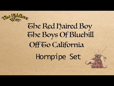 Set Of Hornpipes: The Red Haired Boy, The Boys Of Bluehill, Off To California