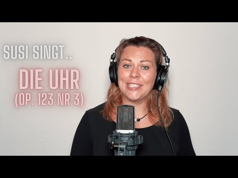 Die Uhr (op. 123 Nr. 3) - Susi singt..