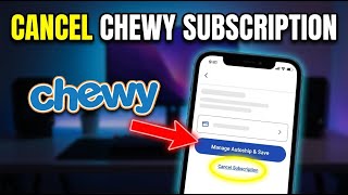 How to cancel your Chewy Subscription - Beginner Guide