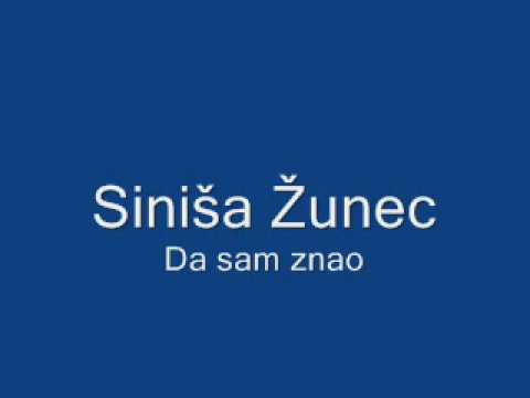 Siniša Žunec - Da sam znao