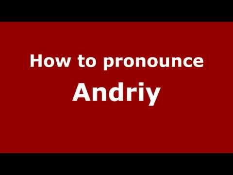 How to Pronounce Andriy - PronounceNames.com