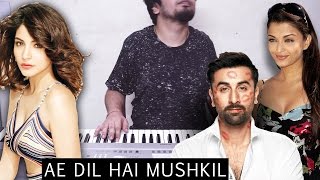 Ae Dil Hai Mushkil | EPIC PIANO COVER in 4K!