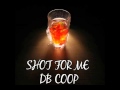 D B Coop Shot For Me Remix Audio
