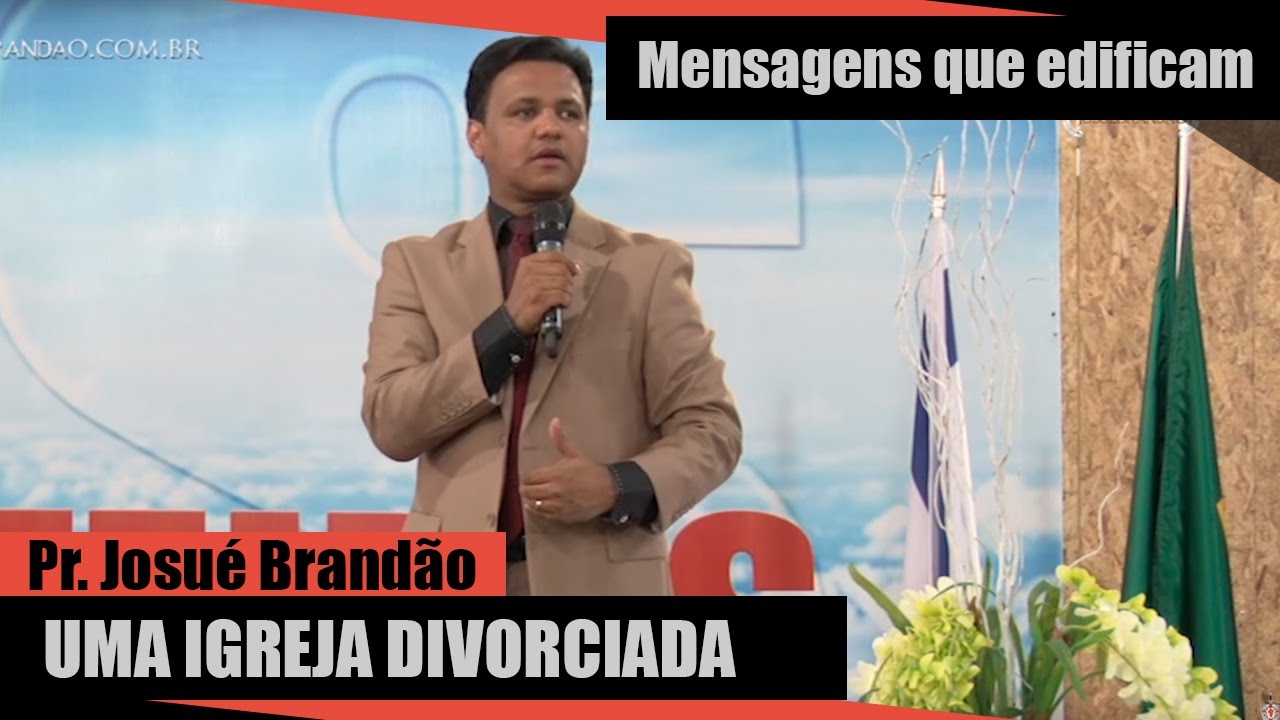 Pr. Josué Brandão - Uma Igreja Divorciada