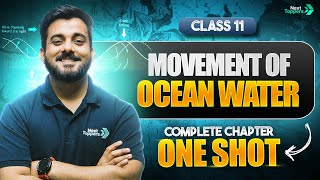 Movement of Ocean Water Class 11 One Shot | NCERT Geography Full Chapter-14 Revision | CBSE 2024-25