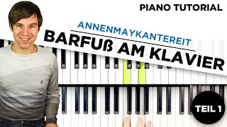Barfuß am Klavier - Annenmaykantereit - Piano Tutorial - Klavier lernen - Teil 1