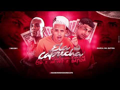 MANEIRO NA VOZ & BARCA NA BATIDA PART MC GW - ELA CAPRICHA
