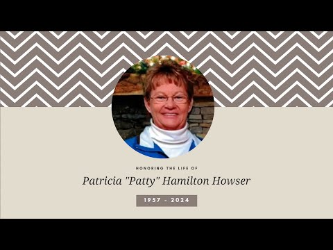 Patricia "Patty" Hamilton Howser Funeral Service