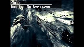 2bee  - This Time No Amphetamine(Original Mix)[Oxytech Records]