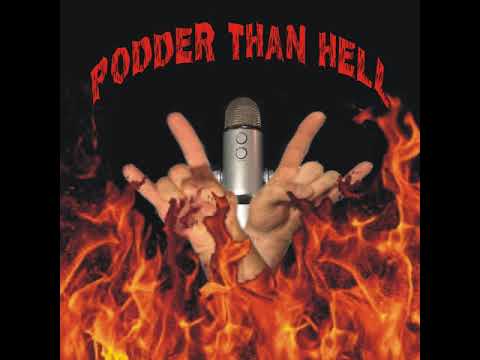 Episode 27: The Podder Than Hell Fest