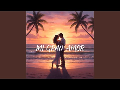 Mi Gran Amor
