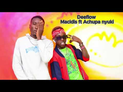 Deeflow Macidis ft Achupa nyuki