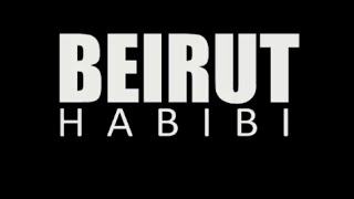 BEIRUT HABIBI | بيروت حبيبي