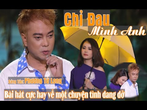 Chỉ đau mình anh - Phương Tử Long