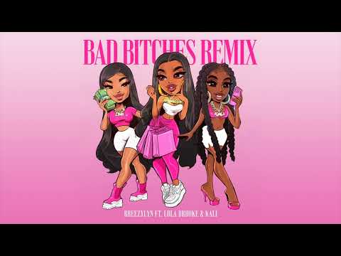 BreezyLYN - Bad Bitches (Remix feat. Lola Brooke & Kali) [Official Visualizer]