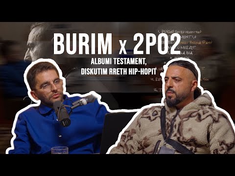Burim x 2po2: Albumi Testament, diskutim rreth hip-hopit, bashkëpunimeve dhe top 10’shes