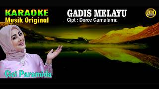 Download lagu KARAOKE II GADIS  MELAYU II CICI PARAMIDA #karaoke #dangdut #original mp3