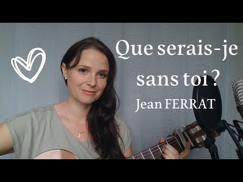 Que serais-je sans toi - Jean FERRAT, Louis ARAGON - Cover by Hélène Meyril