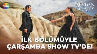 #SevdanBirAteş'ten ilk tanıtım | Yakında Show TV'de!