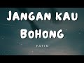Fatin Jangan Kau Bohong Lirik