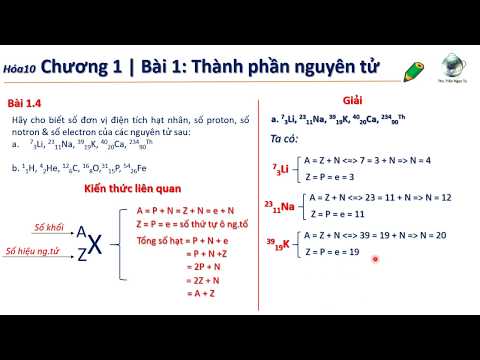 ✔ Hóa10| PP Tìm nhanh số hạt p n e của Fe Li Na K Ca He C O P