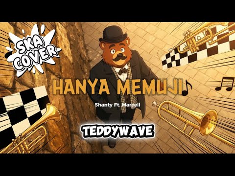 Hanya Memuji - Shanty Ft. Marcell | TeddyWave cover (SKA Version)