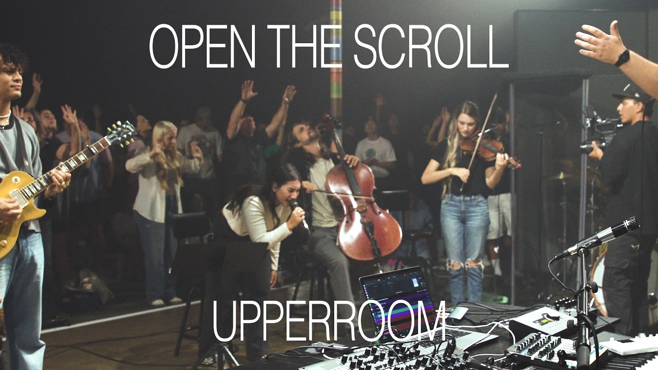Open The Scroll (Only You Are Worthy) - UPPERROOM | Elyssa Figueroa & Raffi Greco