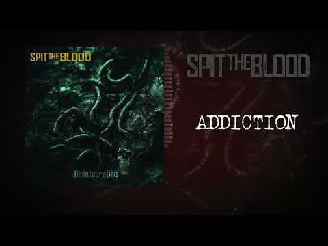 Spit The Blood - Addiction ( Official Audio )