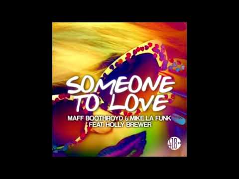 Mike La Funk, Maff Boothroyd ft Holly Brewer - Someone To Love