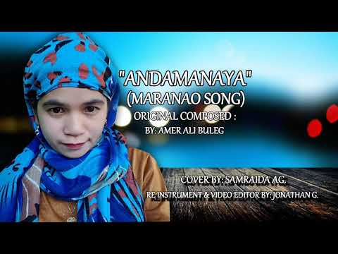 MARANAO SONG_ANDAMANAYA BY: SAMRAIDA