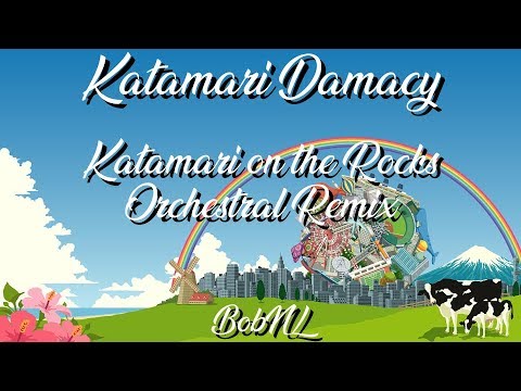 [BobNL] Katamari Damacy Main Theme ~ Katamari on the Rocks Orchestral Remix
