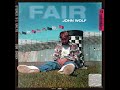 John Wolf - FAIR (Official Audio) Lyrics In Description (If The World Stops Moving Tonight)