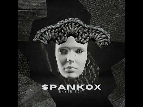 SPANKOX (RAYEN EDIT)