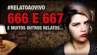 Finalmente Relato 666 e 667 Contados ao Vivo (ESPECIAL HALLOWEEN)